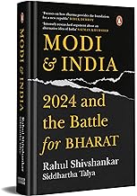 Modi And India: 2024 and the Battle for Bharat by Rahul Shivshankar and Siddhartha Talya