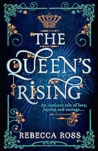 The Queen’s Rising: Book 1 by Rebecca Ross