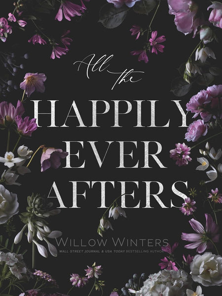 All The Happily Ever Afters by Willow Winters