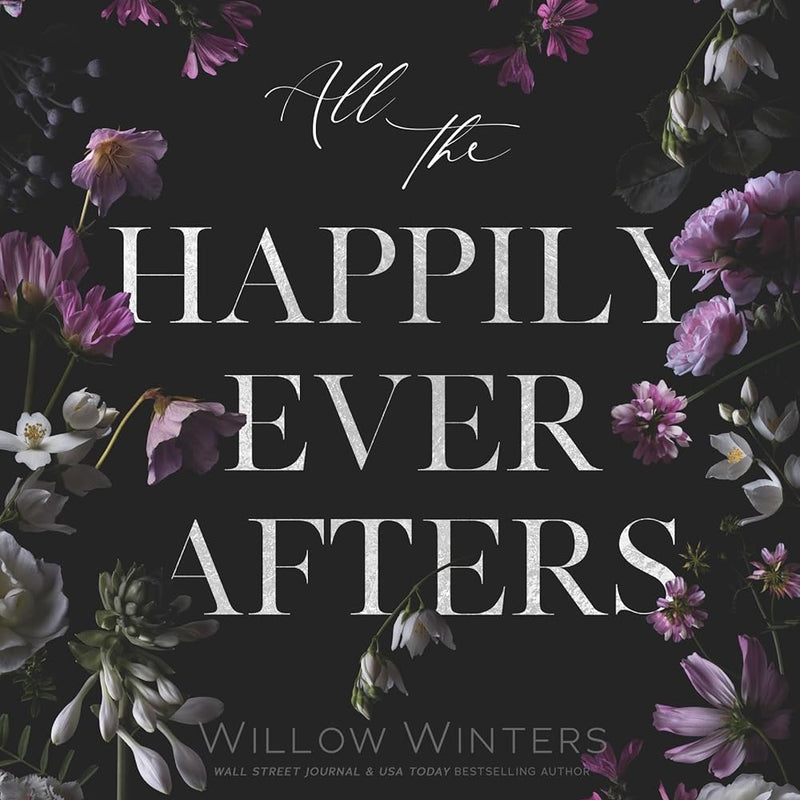 All The Happily Ever Afters by Willow Winters
