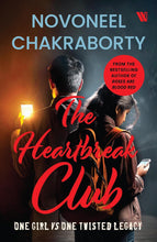 The Heartbreak Club: One Girl Vs One Twisted Legacy by Novoneel Chakraborty