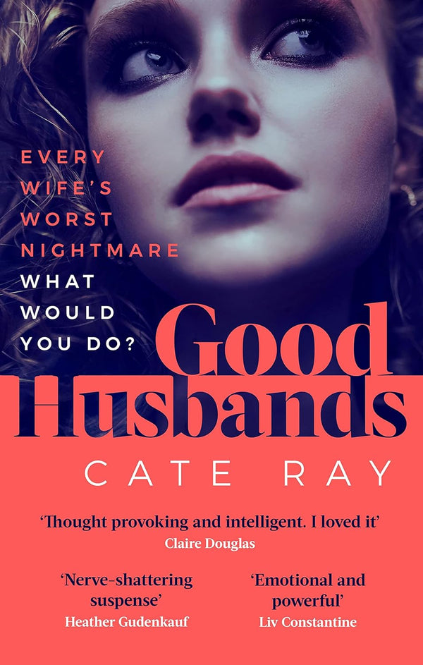 Good Husbands: The addictive page-turner with a big question at its heart by Cate Ray