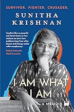 I Am What I Am: A Memoir by Sunitha Krishnan