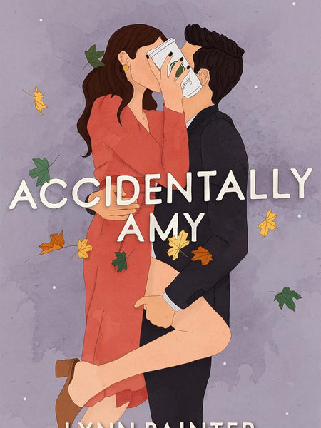 Accidentally Amy  Lynn Painter