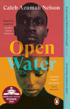 Open Water: Winner of the Costa First Novel Award 2021 by Caleb Azumah Nelson