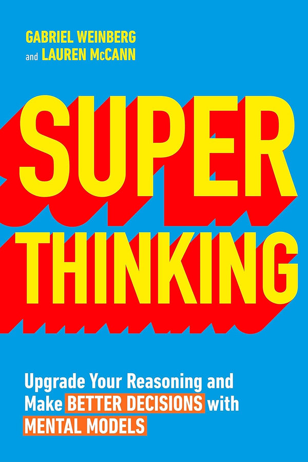 Super Thinking by Gabriel Weinberg and Lauren McCann