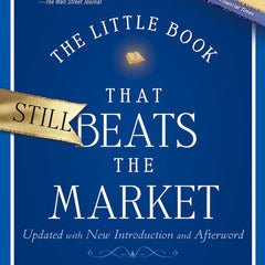 The Little Book That Still Beats the Market (Little Books. Big Profits 29) by Joel Greenblatt and Andrew Tobias