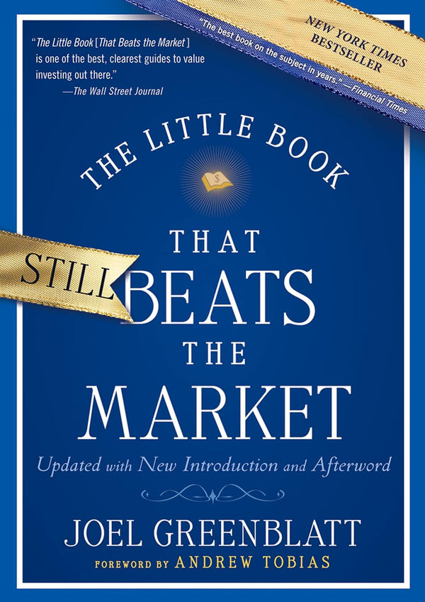 The Little Book That Still Beats the Market (Little Books. Big Profits 29) by Joel Greenblatt and Andrew Tobias