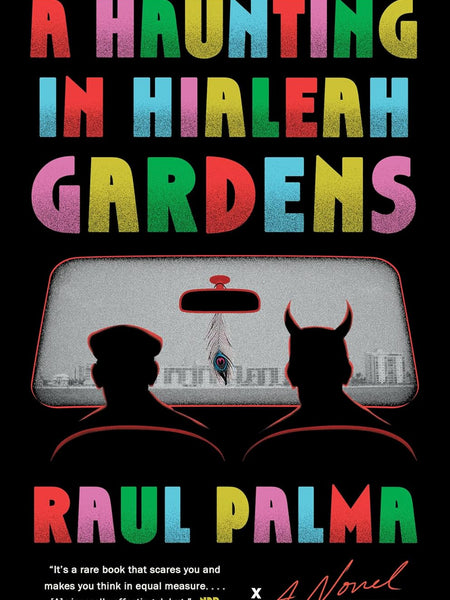 A Haunting in Hialeah Gardens by Raul Palma