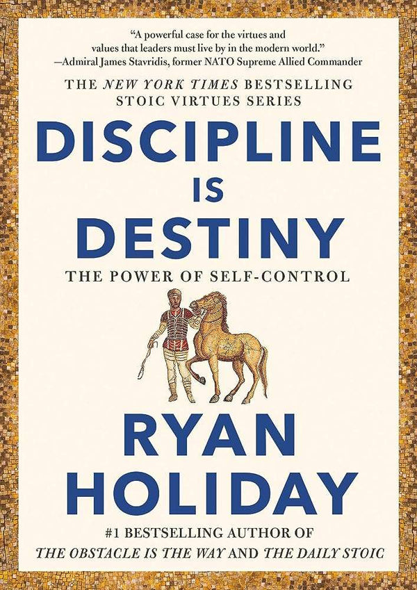 Discipline Is Destiny: The Power of Self-Control Book by Ryan Holiday