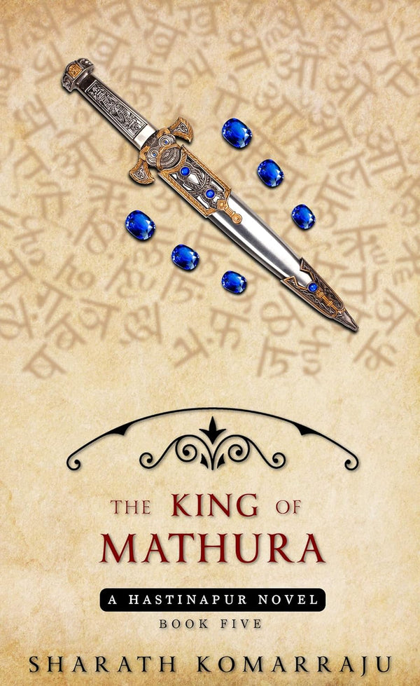 The King of Mathura: A Mythological Fantasy Novel about Krishna, Balarama and Kamsa by Sharath Komarraju