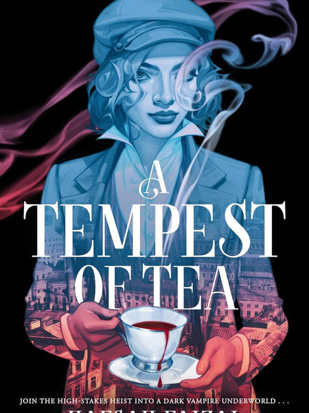 A Tempest of Tea: (Blood and Tea) by Hafsah Faizal