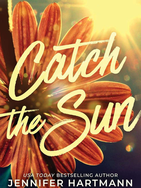 Catch the Sun by Jennifer Hartmann