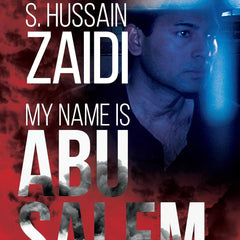 My Name is Abu Salem by S. Hussain Zaidi