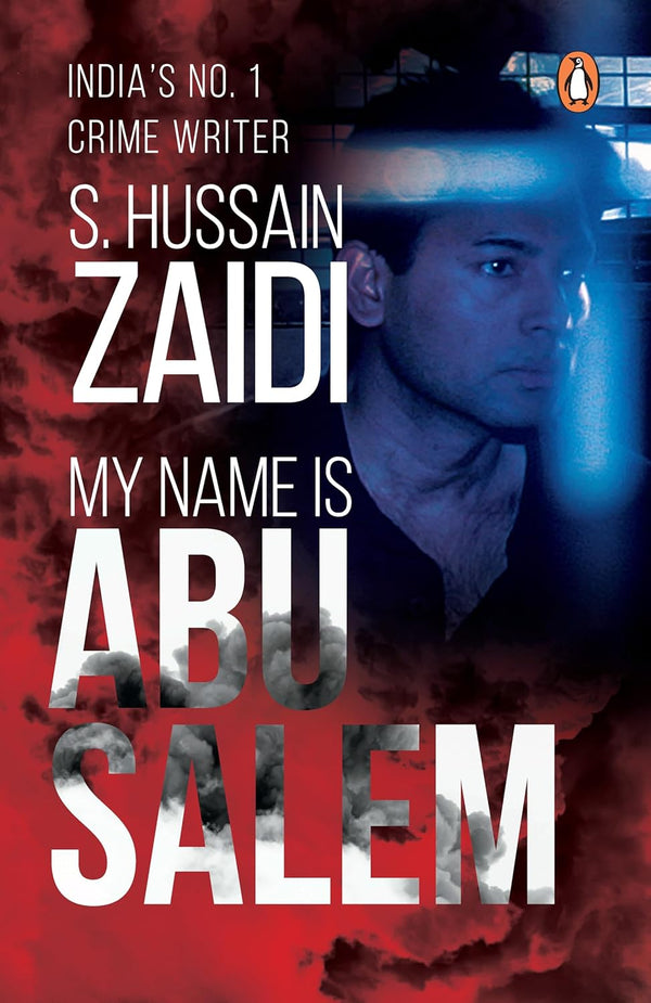 My Name is Abu Salem by S. Hussain Zaidi