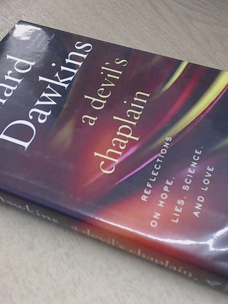 A Devil's Chaplain: Reflections on Hope, Lies, Science and Love by Richard Dawkins