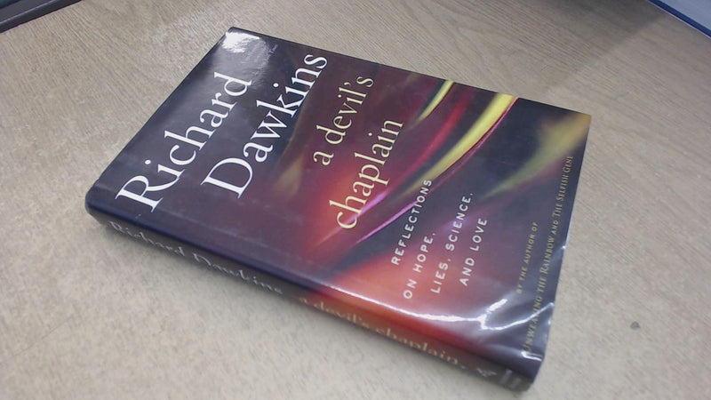 A Devil's Chaplain: Reflections on Hope, Lies, Science and Love by Richard Dawkins