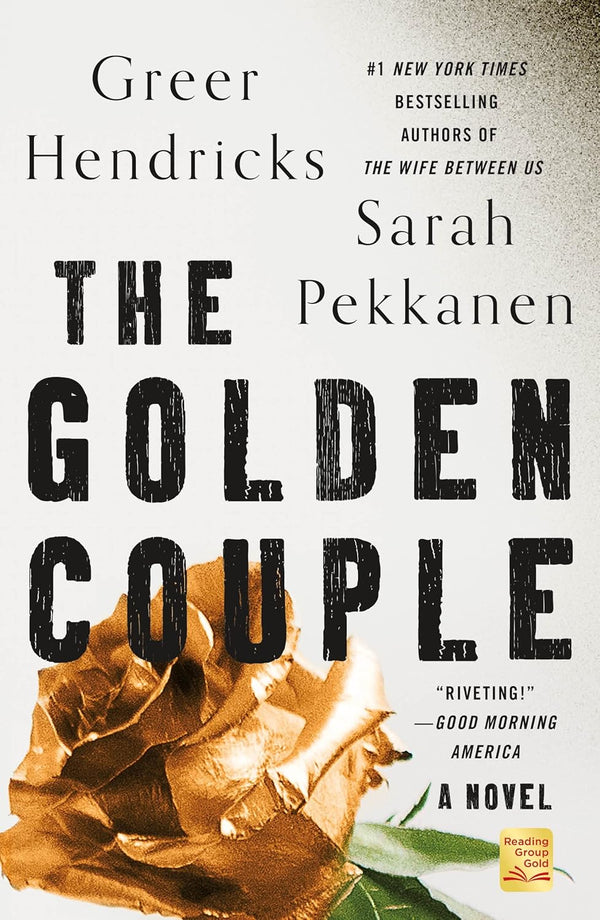 The Golden Couple: A Novel by Greer Hendricks and Sarah Pekkanen