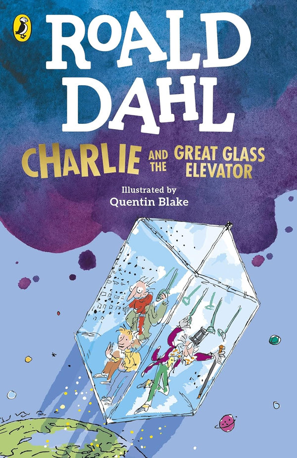 Charlie and the Great Glass Elevator by Roald Dahl and Quentin Blake