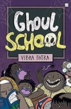 Ghoul School by Vibha Batra