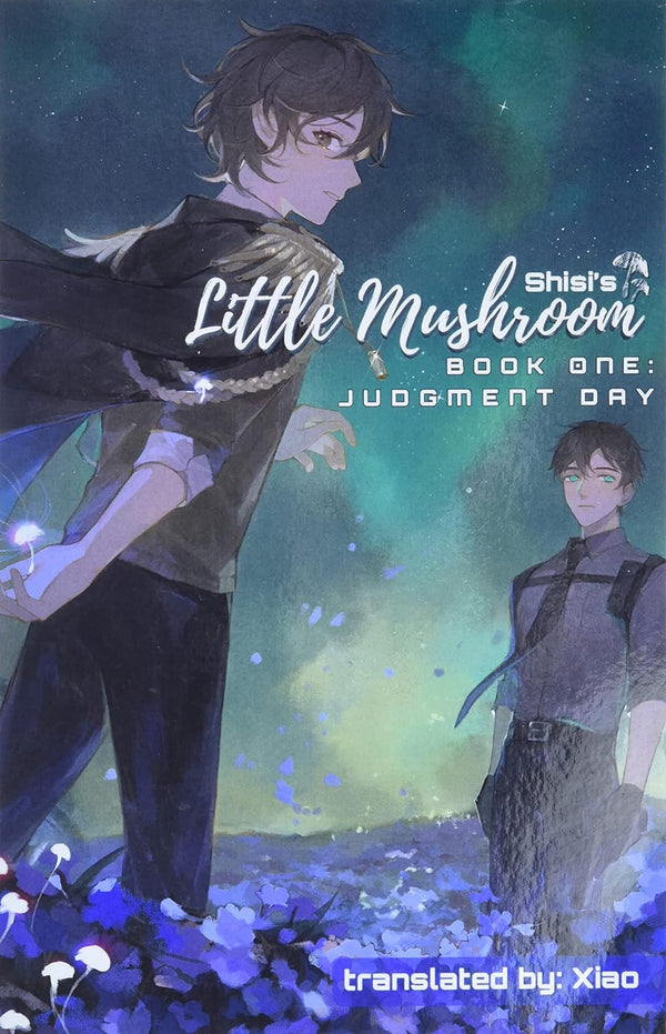 Little Mushroom: Judgment Day by Shisi (Author), translated by Xiao