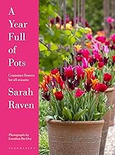 A Year Full of Pots: Container Flowers for All Seasons by Sarah Raven and Jonathan Buckley