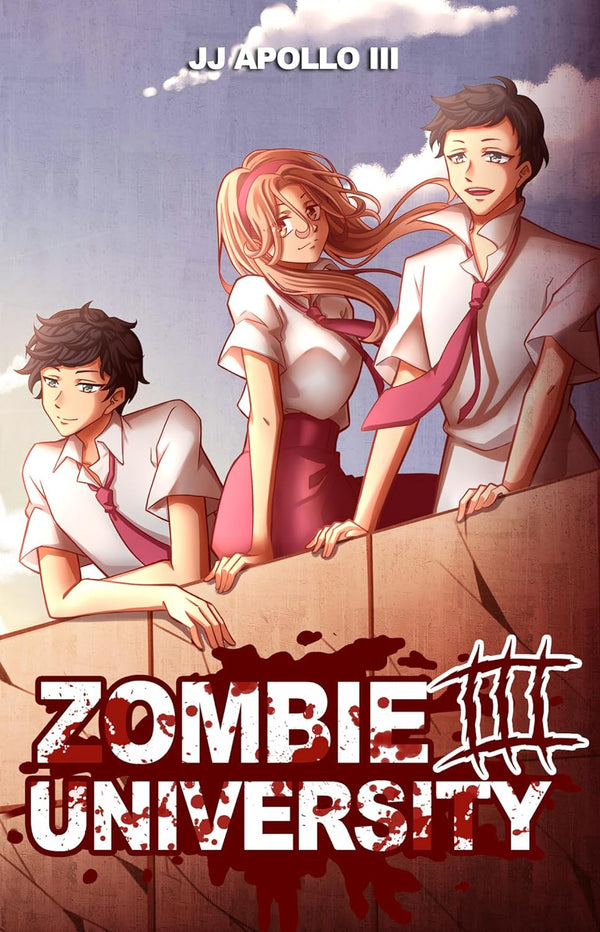 Zombie University III: The Finale (Zombie University Trilogy Book 3) by JJ Apollo III