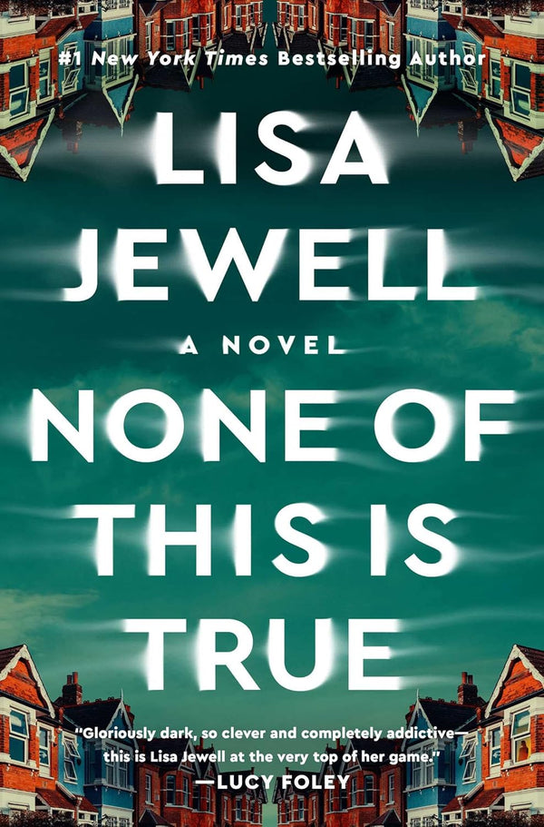 None of This Is True: A Novel by Lisa Jewell