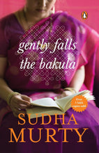 Gently Falls the Bakula by Sudha Murty