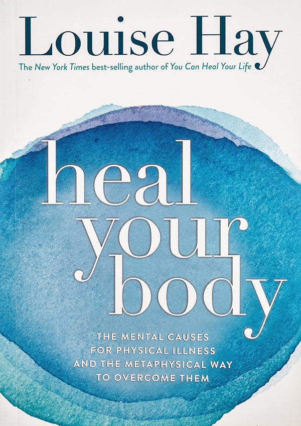 Heal Your Body by Louise L. Hay