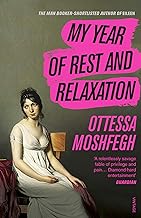 My Year of Rest and Relaxation : The cult New York Times bestseller by Ottessa Moshfegh