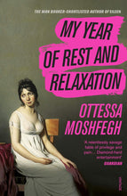 My Year of Rest and Relaxation : The cult New York Times bestseller by Ottessa Moshfegh