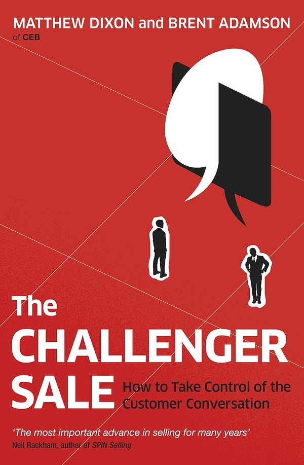 Challenger Sale : Taking Control of the by Matthew Dixon and Brent Adamson