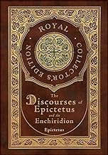 The Discourses of Epictetus and the Enchiridion (Royal Collector's Edition) (Case Laminate Hardcover with Jacket) by Epictetus