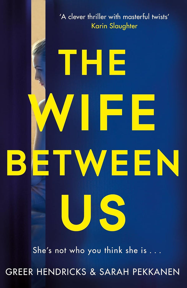 The Wife Between Us: A Richard and Judy Book Club Pick 2018 by Greer Hendricks and Sarah Pekkanen