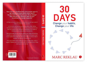 30 DAYS: Change your habits, Change your life Marc Reklau