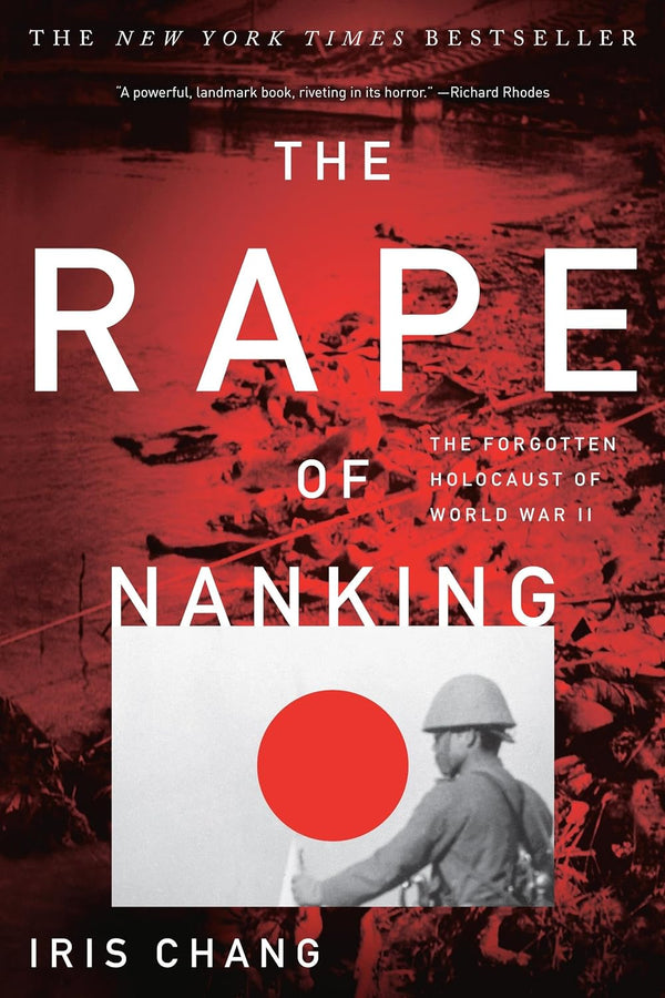 THE RAPE OF NANKING: The Forgotten Holocaust of World War II by Iris Chang