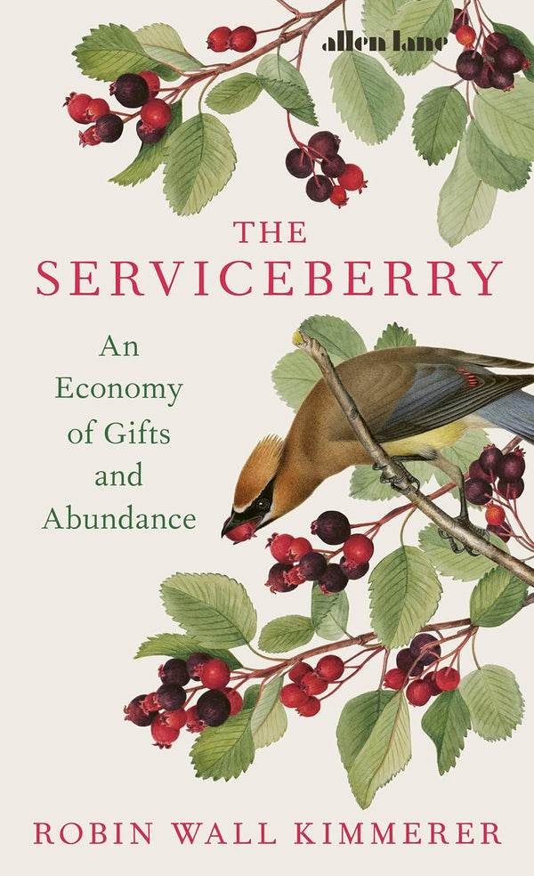 The Serviceberry: An Economy of Gifts and Abundance by Robin Wall Kimmerer and John Burgoyne