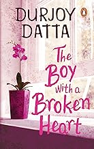 The Boy with a Broken Heart by Durjoy Datta