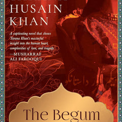 The Begum and the Dastan  by Khan Tarana Husain