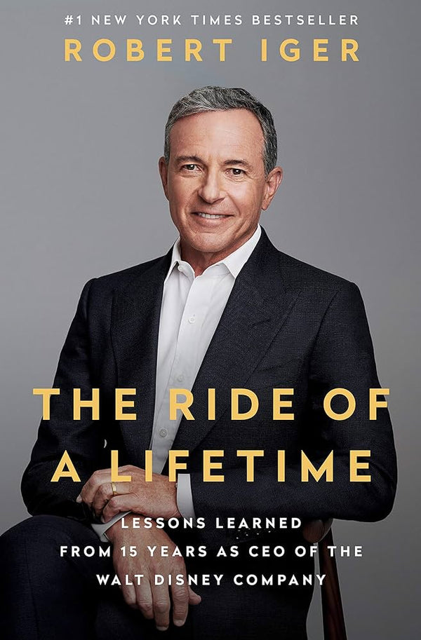 The Ride Of A Lifetime By Robert Iger