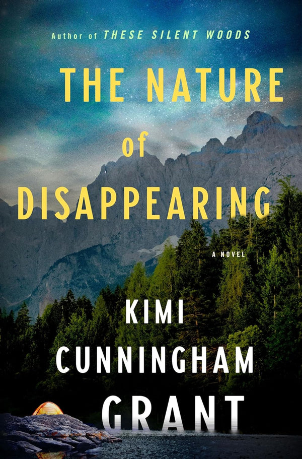 The Nature of Disappearing: A Novel by Kimi Cunningham Grant