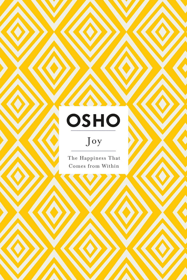 Joy: The Happiness That Comes from Within (Osho Insights for a New Way of Living) by Osho