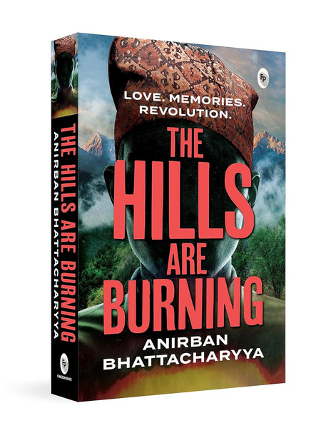 The Hills are Burning by Anirban Bhattacharyya