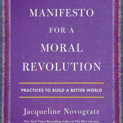 Manifesto for a Moral Revolution: Practices to Build a Better World Book by Jacqueline Novogratz