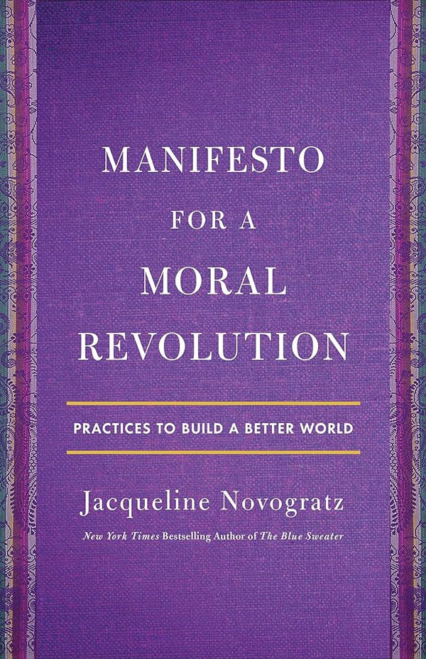 Manifesto for a Moral Revolution: Practices to Build a Better World Book by Jacqueline Novogratz