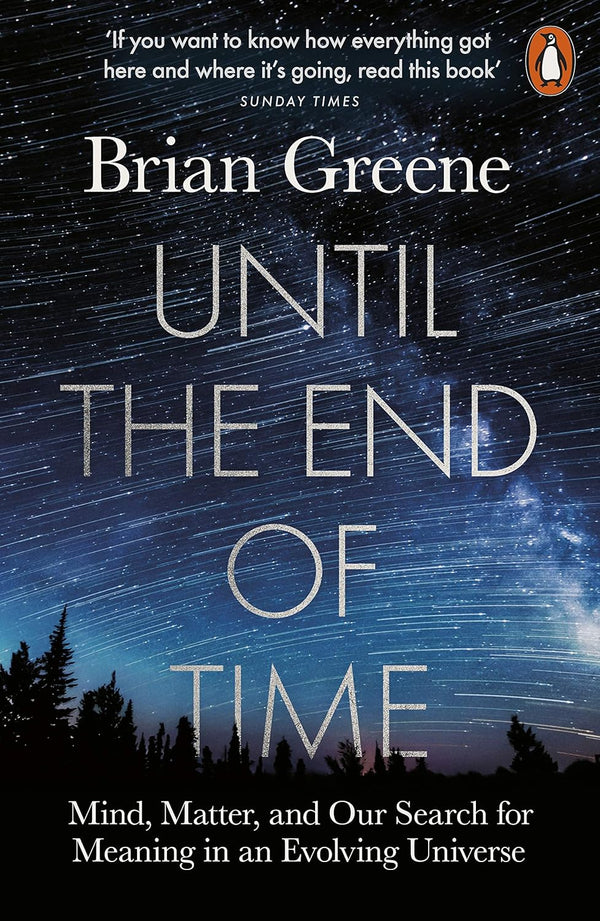 Until the End of Time by Brian Greene