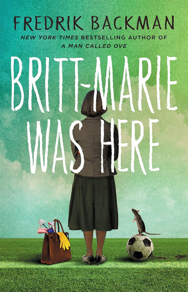 Britt-Marie Was Here: from the bestselling author of A MAN CALLED OVE by Fredrik Backman and Henning Koch