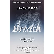 Breath: The New Science of a Lost Art Book by James Nestor