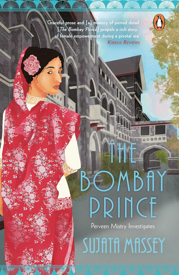 The Bombay Prince: Perveen Mistry Investigates by Sujata Massey (Author)